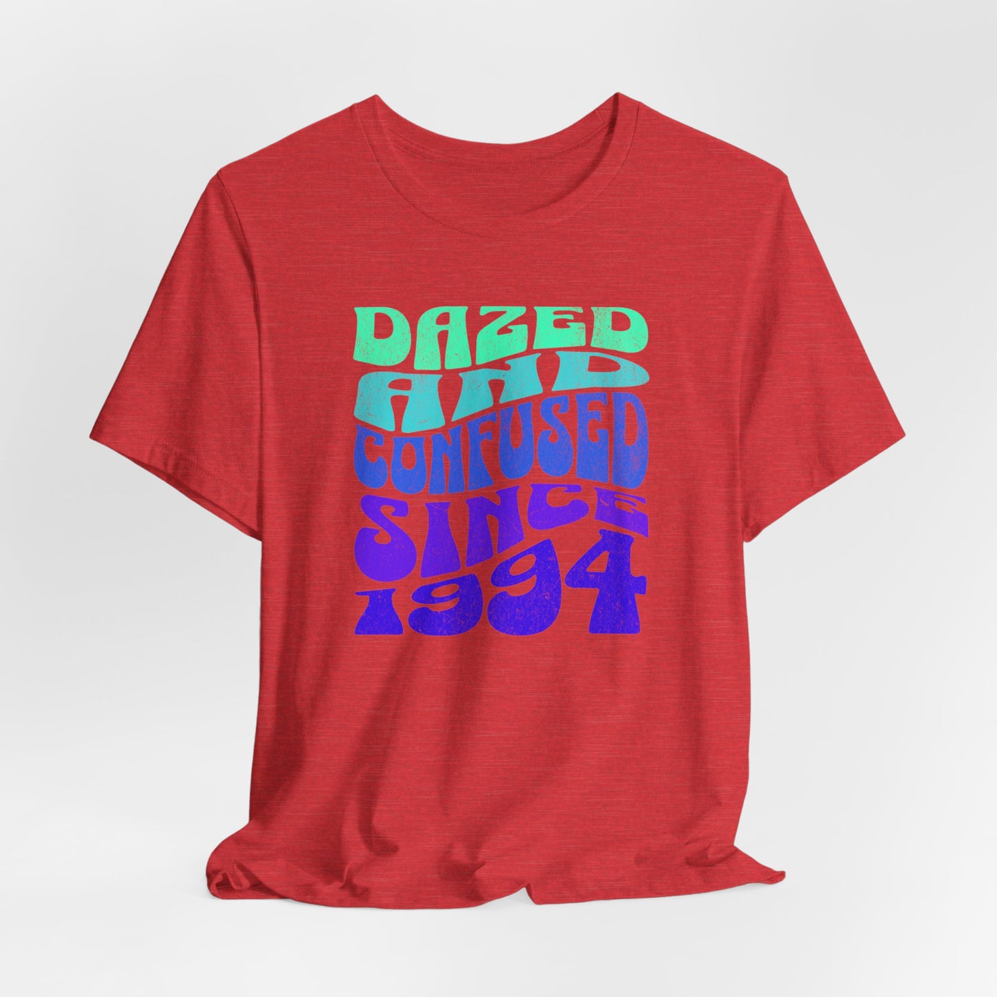 Dazed and Confused Since 1994   classic short sleeve t-shirt