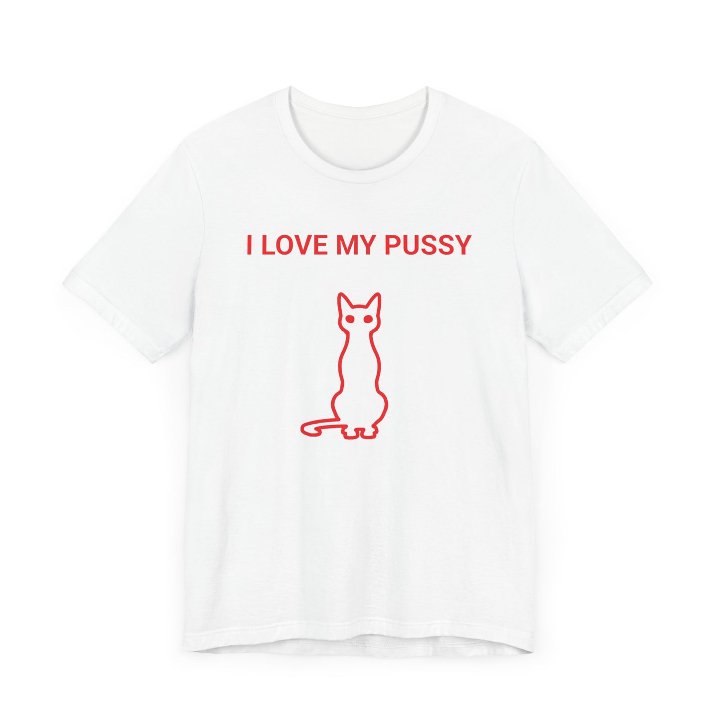 I Love My Pussy  Classic Cotton T-shirt