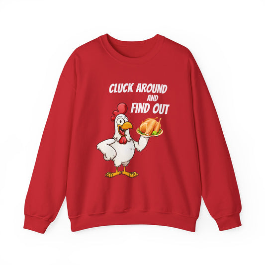 Cluck Around and Find Out  classic Sweatshirt