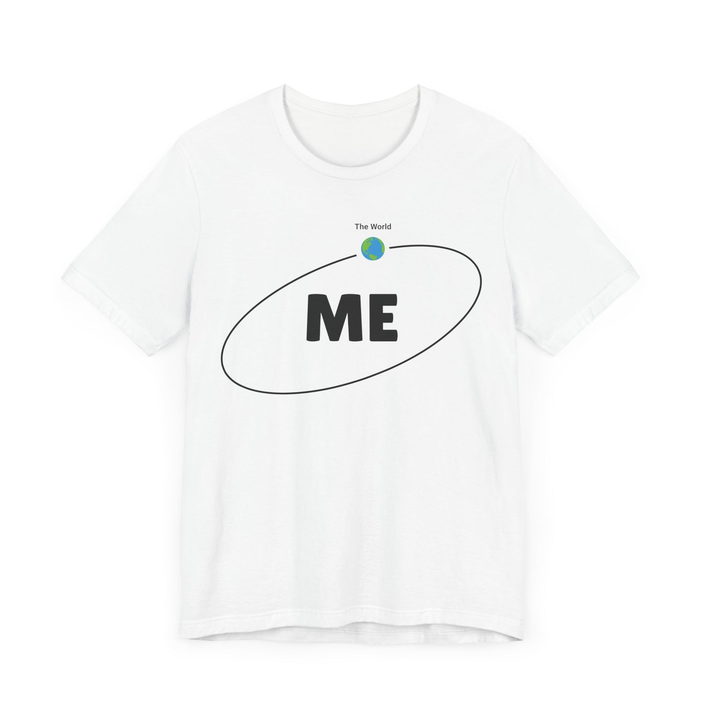 World Revolves Around Me Tee