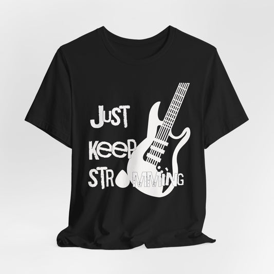 Just Keep Strumming  classic t-shirt