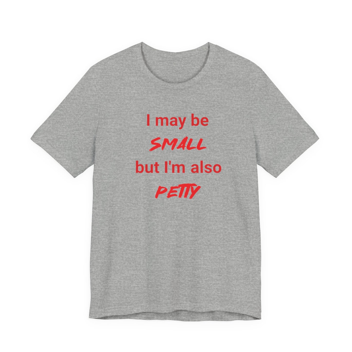 Small but Petty  Classic cotton t-shirt