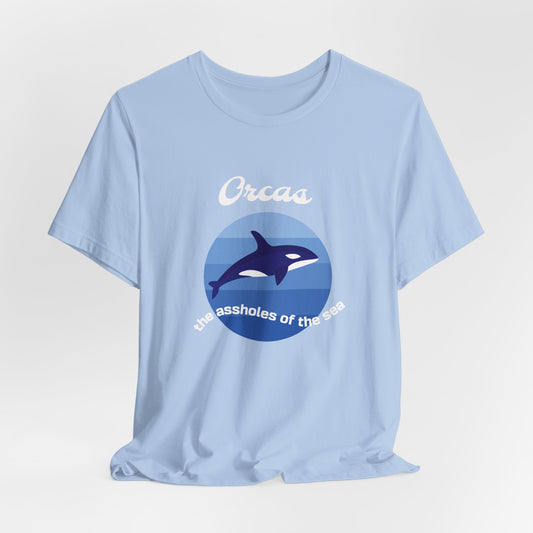 Orcas The Assholes of The Sea  classic t-shirt