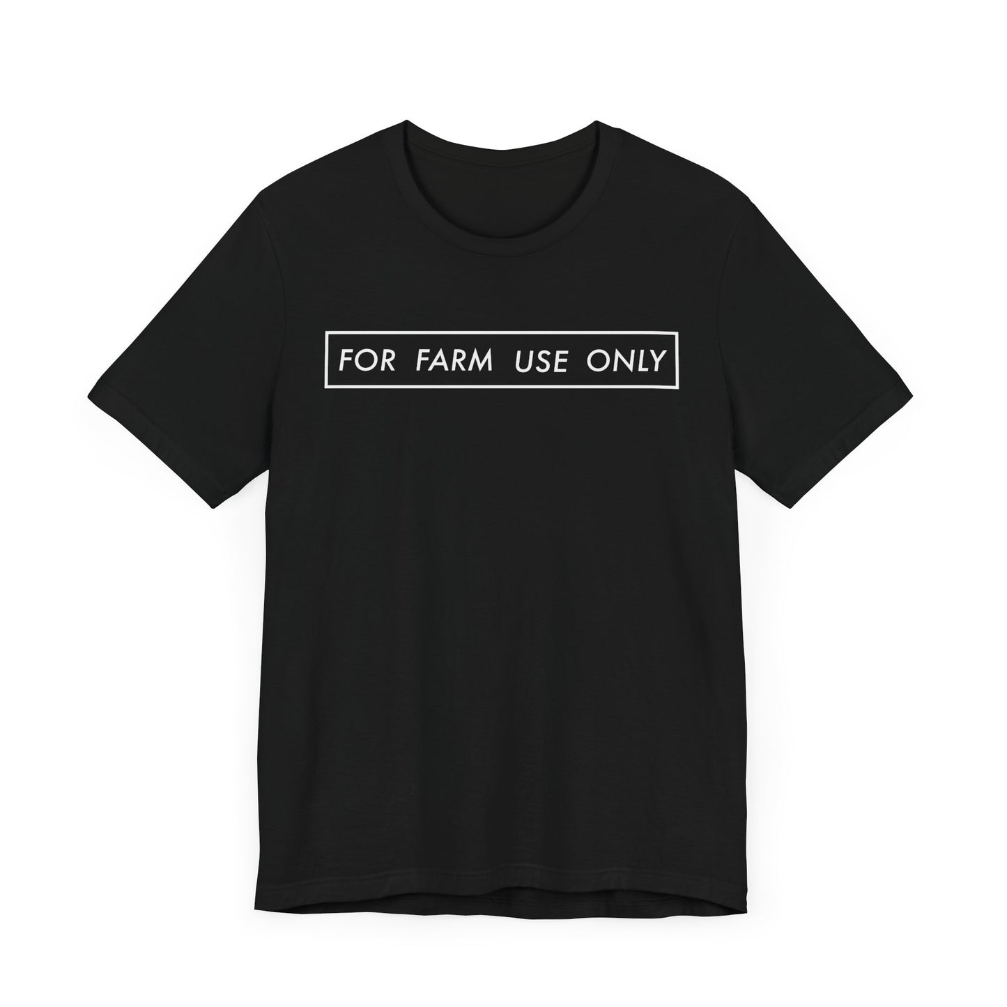For Farm Use Only Classic Tee