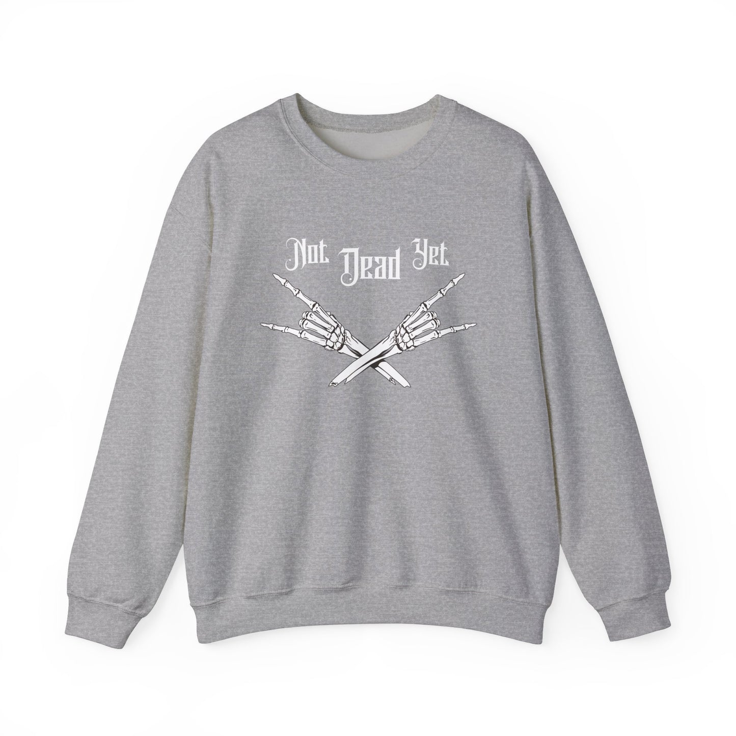 Not Dead Yet Classic Sweatshirt