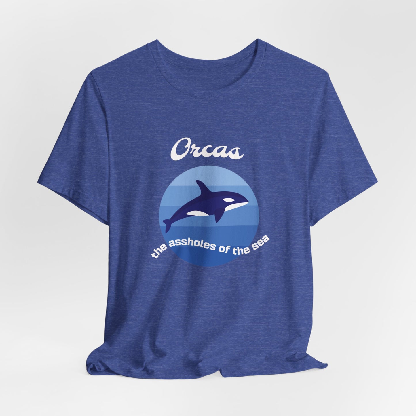 Orcas The Assholes of The Sea  classic t-shirt