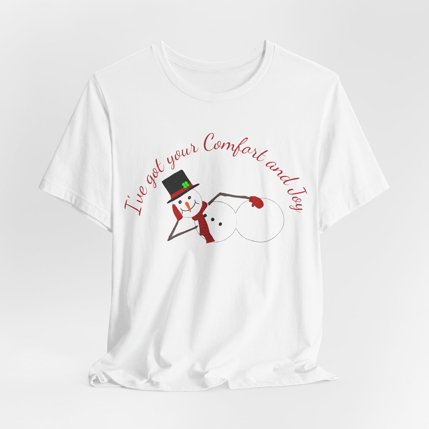 I've Got Your Comfort & Joy  (redl trs) Christmas Classic Tee